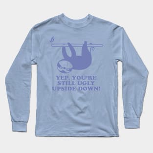 STILL UGLY Long Sleeve T-Shirt